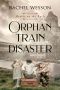 [Hearts On The Rails 06] • Orphan Train Disaster